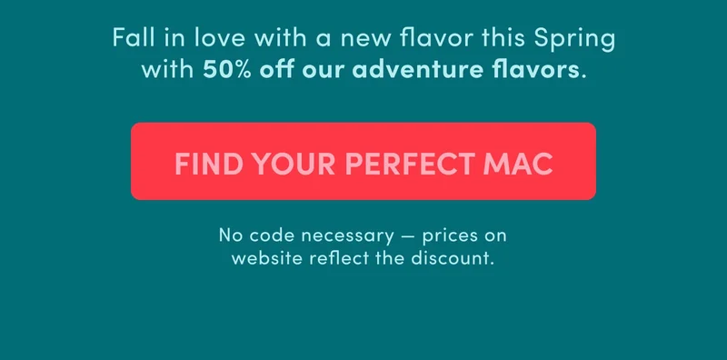 FIND YOUR PERFECT MAC