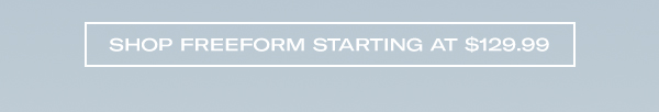 Shop All Freeform Starting at $129.99