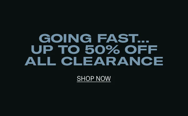 Shop Up to 50% Off All Clearance
