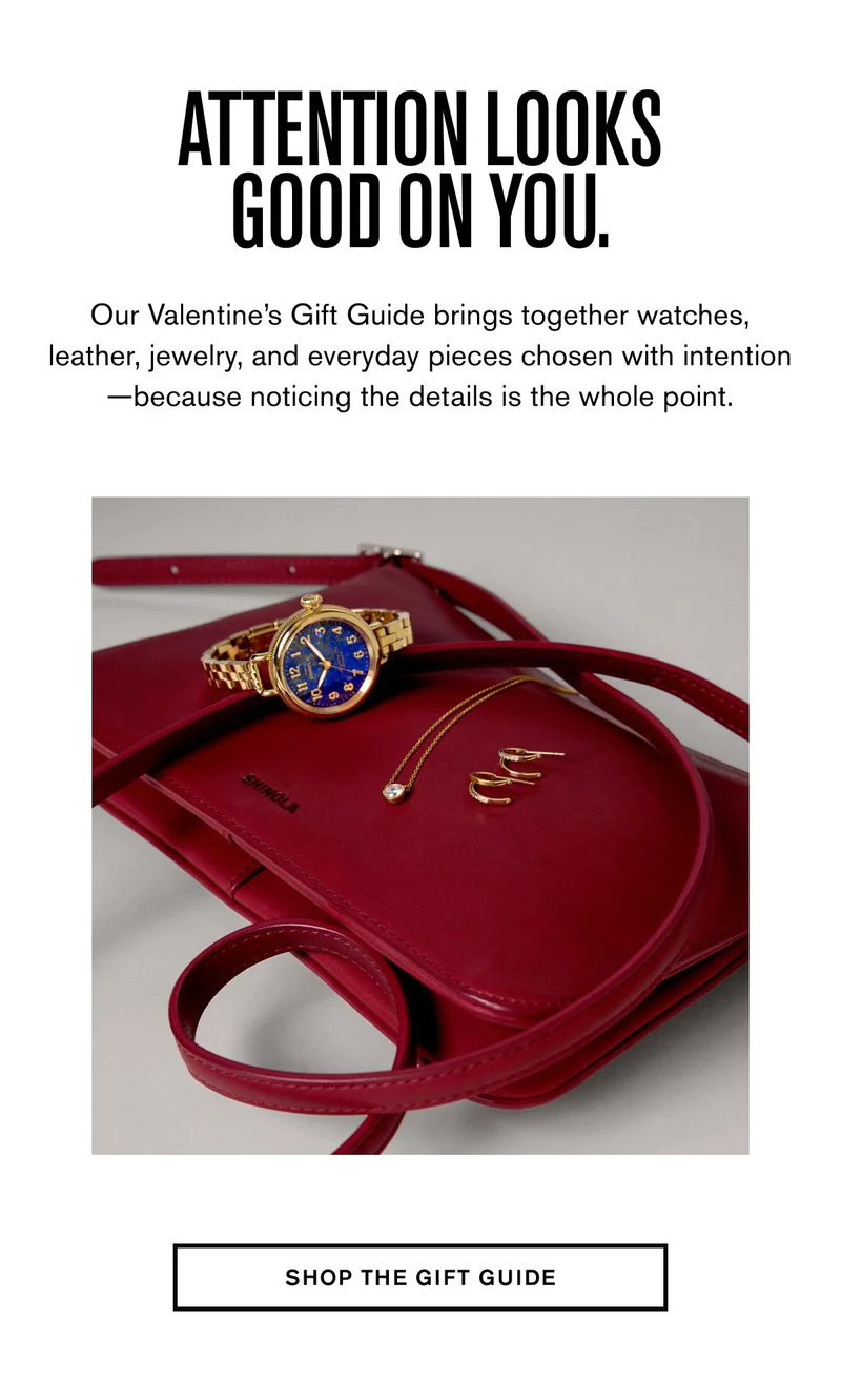 ATTENTION LOOKS GOOD ON YOU. | Our Valentine’s Gift Guide brings together watches, leather, jewelry, and everyday pieces chosen with intention—because noticing the details is the whole point. | SHOP THE GIFT GUIDE