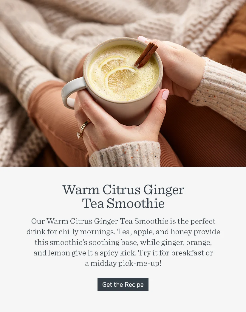 Our Warm Citrus Ginger Tea Smoothie is the perfect drink for chilly mornings.