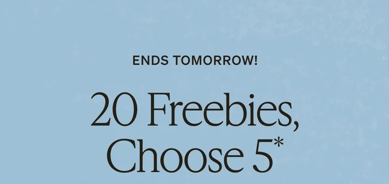 Ends tomorrow: Pick 5 of 20 Freebies!