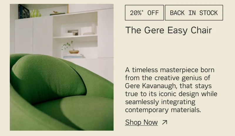 20%* OFF The Gere Easy Chair