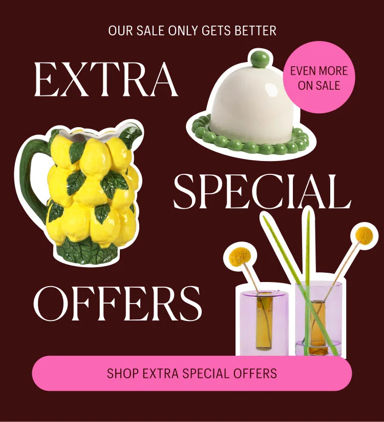 Our sale only gets better: Extra Special Offers! Even More on Sale