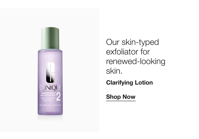 Our skin-typed exfoliator for renewed-looking skin. | Clarifying Lotion  | Shop Now