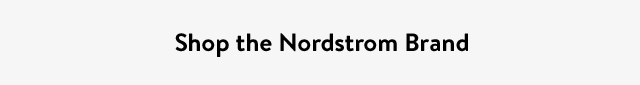 Shop the Nordstrom Brand