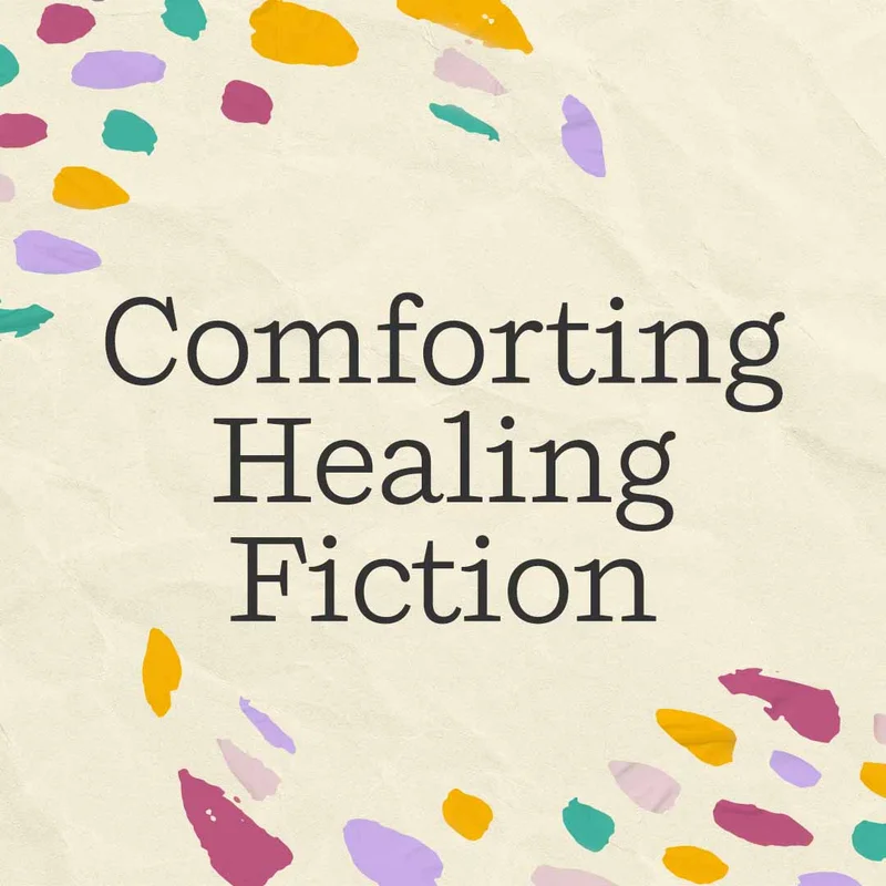 Comforting Healing Fiction