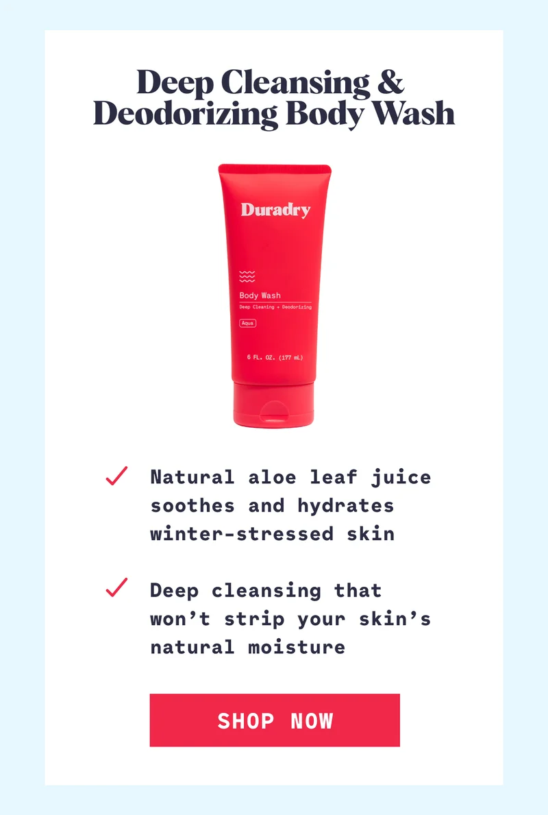 Deep Cleansing &  Deodorizing Body Wash Natural aloe leaf juice soothes and hydrates winter-stressed skin  Deep cleansing that won’t strip your skin’s natural moisture SHOP NOW