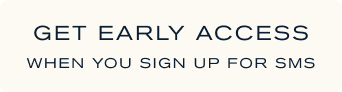 Get Early Access When You Sign Up For SMS