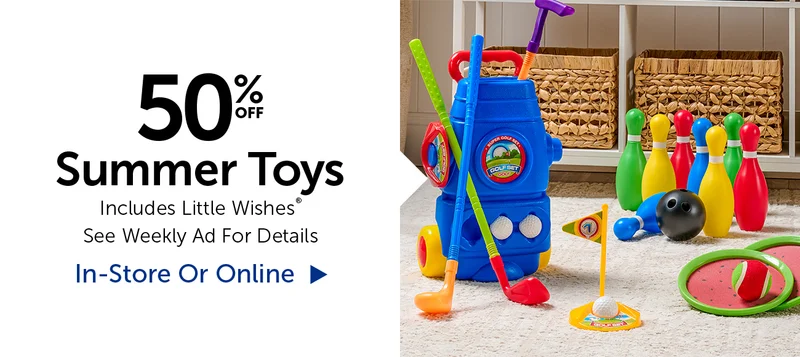 50% Off Summer Toys - Includes Little Wishes®