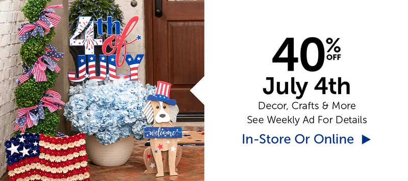 40% Off July 4th - Decor, Crafts & More