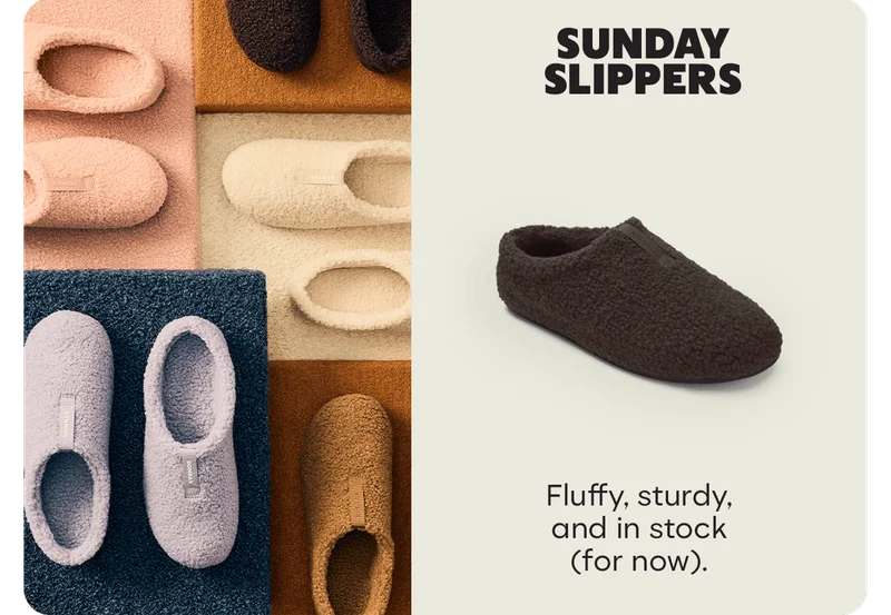 SUNDAY SLIPPERS Fluffy, sturdy, and in stock (for now).