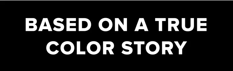 Based on a true color story