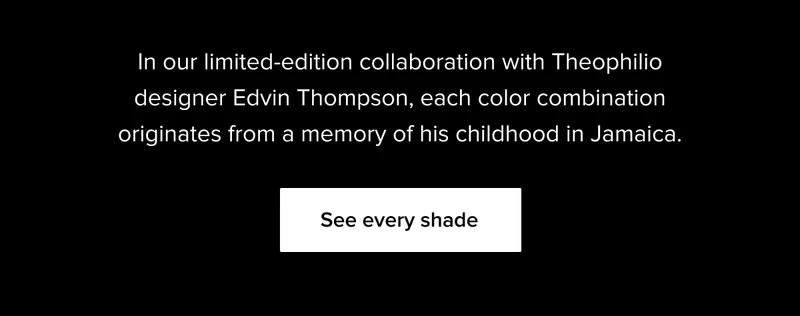 See every shade