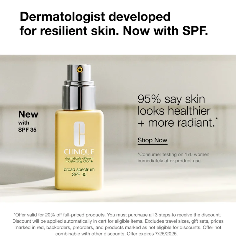 Dermatologist developed for resilient skin. | New with SPF 35 | 95% say skin looks healthier + more radiant.* | Shop Now | *Consumer testing on 170 women immediately after product use. | *Offer valid for 20% off full-priced products. You must purchase all 3 steps to receive the discount. Discount will be appliedautomatically in cart for eligible items. Excludes travel sizes, gift sets, prices marked in red, backorders, preorders, and products marked as not eligible for discounts. Offer not combinable with other discounts. Offer expires 7/25/2025.