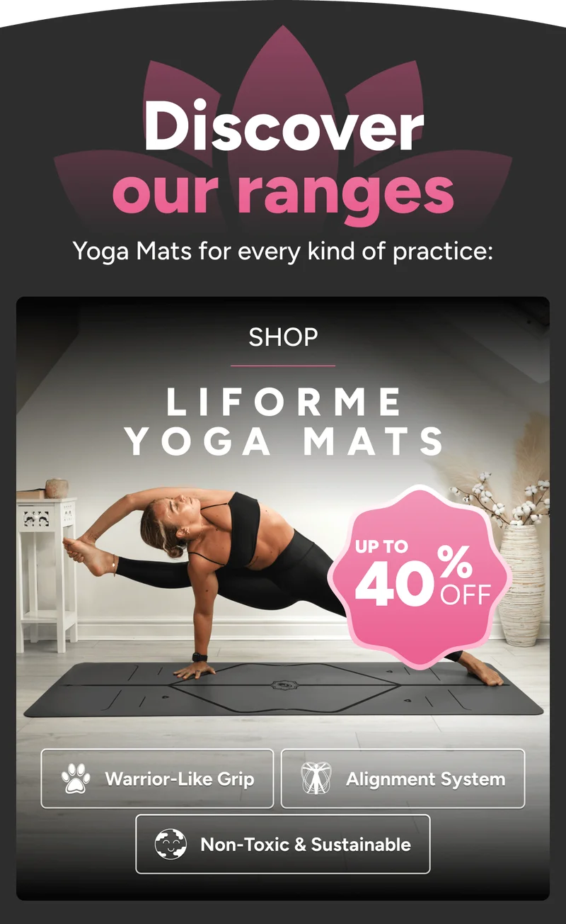 Discover our ranges – Yoga Mats for every kind of practice: Shop Liforme Yoga Mats – Up to 40% off - Warrior-Like Grip; Alignment System; Non-Toxic & Sustainable
