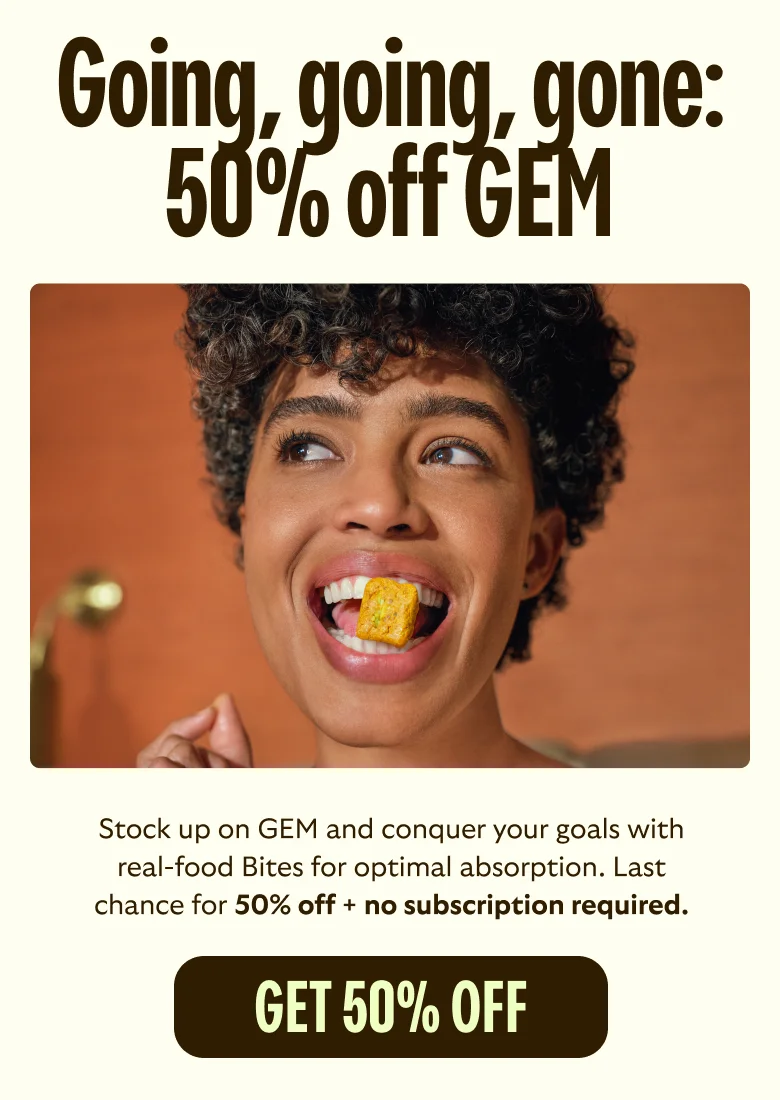 50% off GEM Bites, no subscription required.