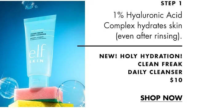 Step 1: NEW! Holy Hydration Clean Freak Daily Cleanser