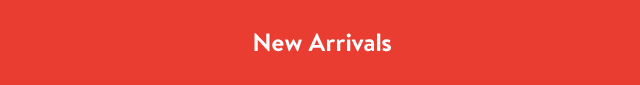 New Arrivals