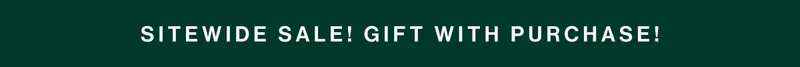 Sitewide sale! gift with purchase!