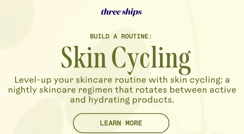 Build a routine with Skin Cycling. Learn more.