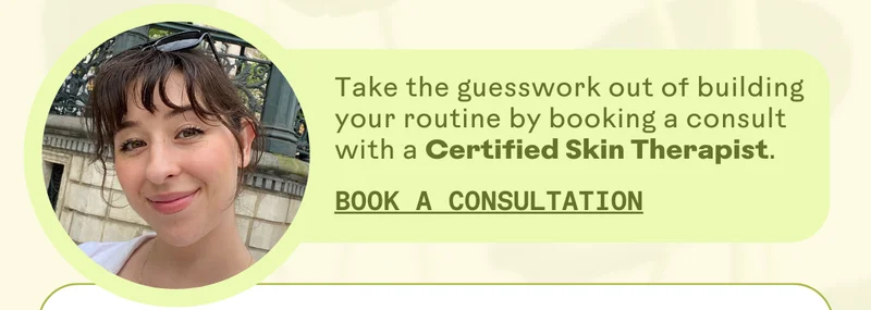 Book a consultation with a Certified Skin Therapist