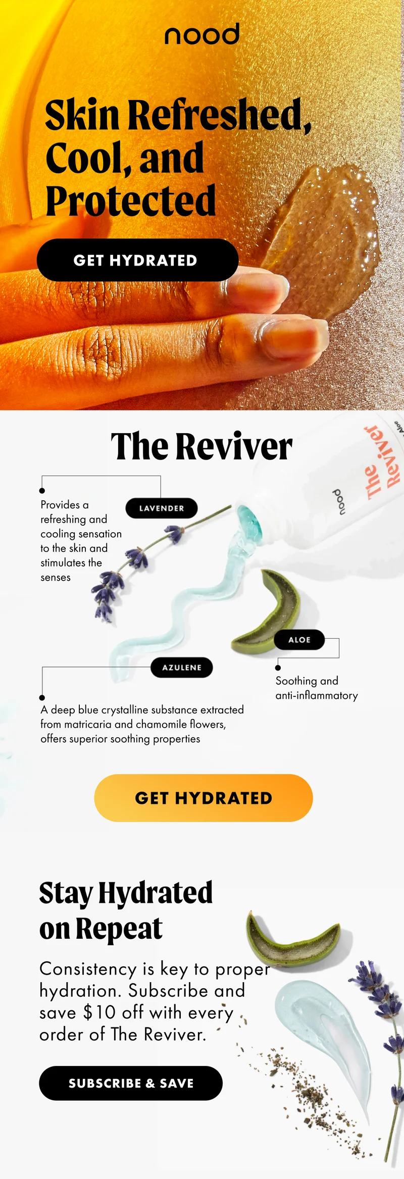 Skin refreshed, cool, and protected. Get hydrated. The Reviver. Stay hydrated on repeat. Consistency is key to proper hydration. Subscribe and save $10 off with every order of The Reviver.