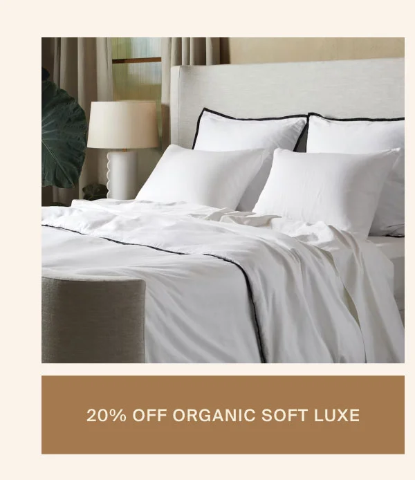 20$ Off Organic Soft Luxe