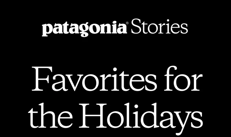 Patagonia Stories. Favorites for the Holidays