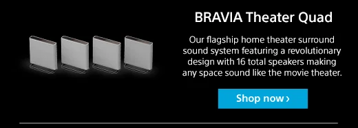 BRAVIA Theater Quad | Our flagship home theater surround sound system featuring a revolutionary design with 16 total speakers making any space sound like the movie theater. | Shop now