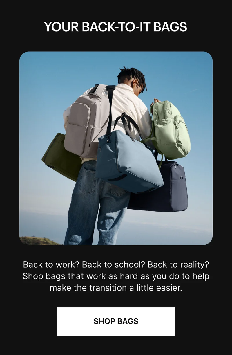 YOUR BACK-TO-IT BAGS
