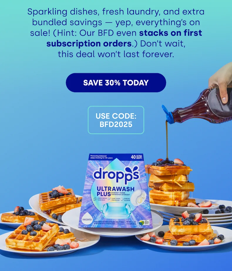 Sparkling dishes, fresh laundry, and extra bundled savings — yep, everything’s on sale! (Hint: Our BFD even stacks on first subscription orders.) Don’t wait, this deal won’t last forever.  [Save 30% Today] USE code: BFD2025