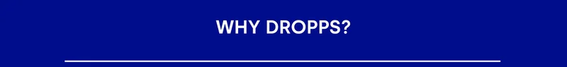 WHY DROPPS?