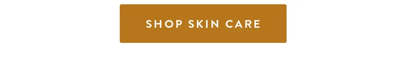 SHOP SKIN CARE
