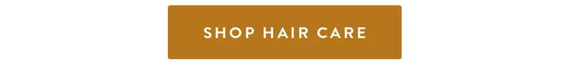 SHOP HAIR CARE