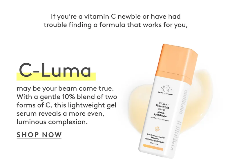 If you're a vitamin C newbie or have had trouble finding a formula that works for you. Shop C-Luma