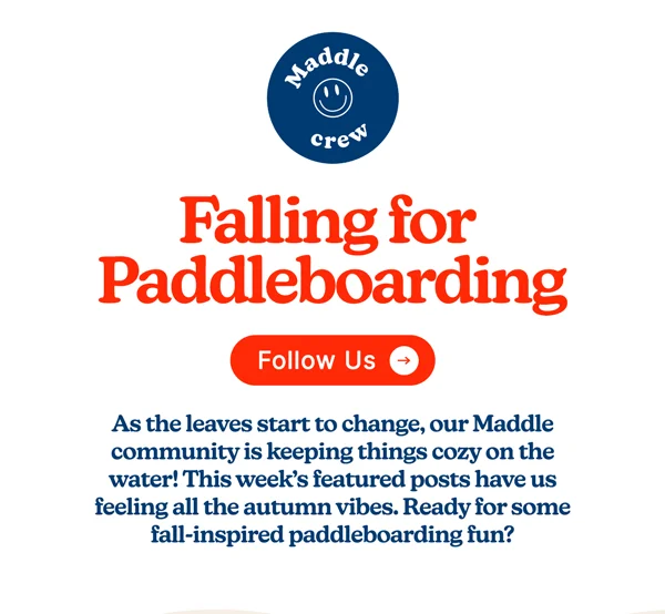 #MaddleCrew Falling for Paddleboarding | As the leaves start to change, our Maddle community is keeping things cozy on the water! This week’s featured posts have us feeling all the autumn vibes. Ready for some fall-inspired paddleboarding fun?