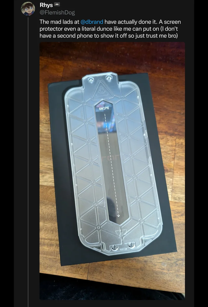 @FlemishDog on Twitter: "The mad lads at dbrand have actually done it. A screen protector even a literal dunce like me can put on."