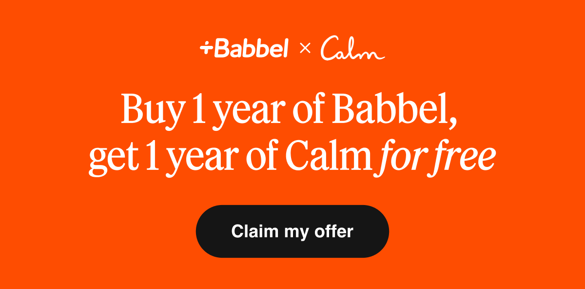 buy 1 year of babbel, get 1 year of calm for free