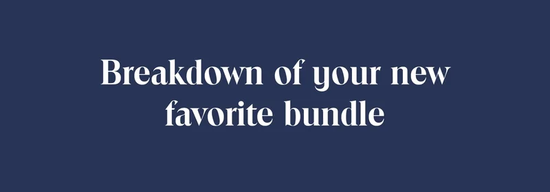 Breakdown of your new favorite bundle