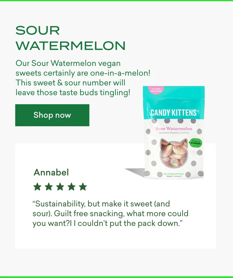 Sour Watermelon  Our Sour Watermelon vegan sweets certainly are one-in-a-melon! This sweet & sour number will leave those taste buds tingling!