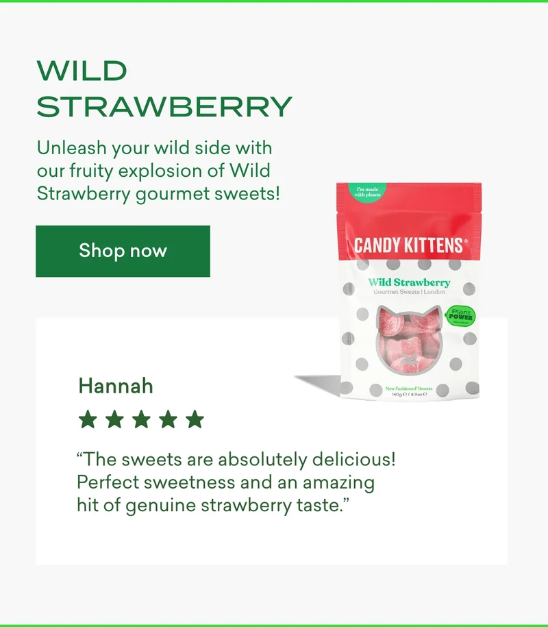 ## Wild Strawberry  Unleash your wild side with our fruity explosion of Wild Strawberry gourmet sweets!