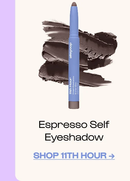 Espresso Self Eyeshadow - Click to shop 11th hour