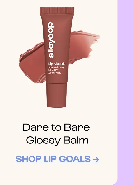 Dare to bare glossy balm - Click to shop lip goals