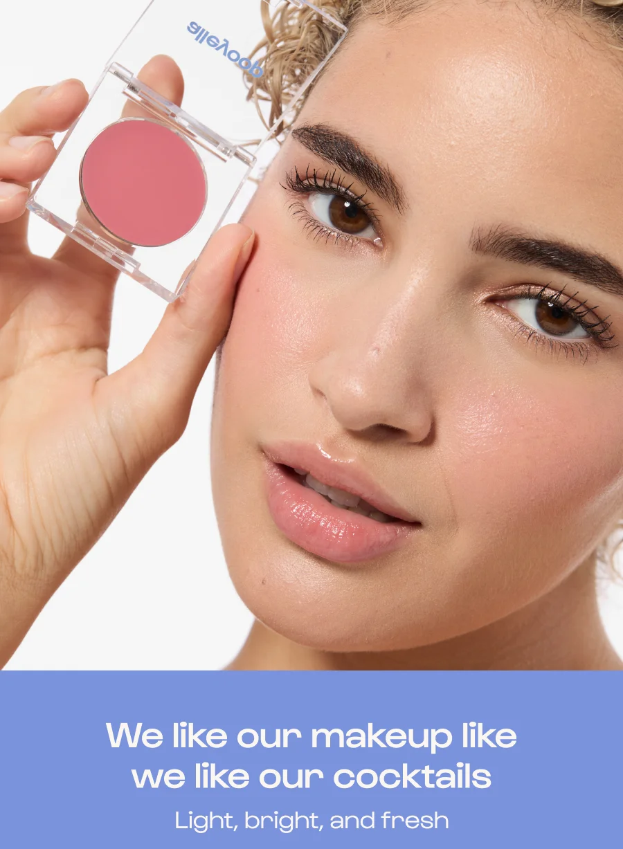 We like our makeup like we like our cocktails - Light, bright and fresh