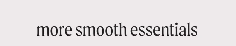 more smooth essentials