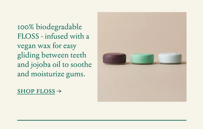 100% biodegradable FLOSS - infused with a vegan wax for easy gliding between teeth and jojoba oil to soothe and moisturize gums.