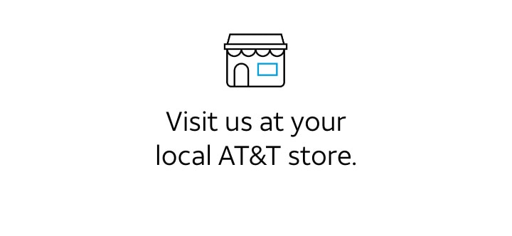 Visit us at your local AT&T store.