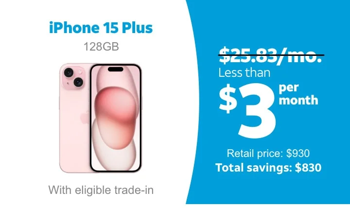 iPhone 15 Plus | 128GB | With eligible trade‑in. | Less than $3 per month. | Retail price: $930. | Total savings: $830.