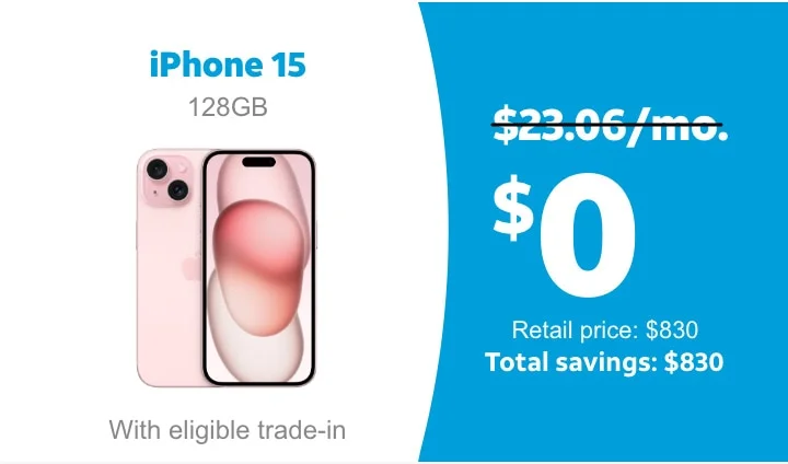 iPhone 15 | 128GB | With eligible trade‑in. | $0. | Retail price: $830. | Total savings: $830.